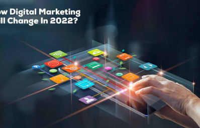 How Digital Marketing Will Change in 2022?