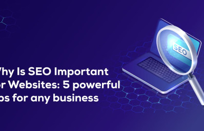Why Is SEO Important for Websites: 5 Powerful Tips for Any Business