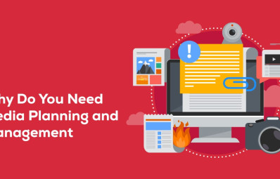 Why Do You Need Media Planning and Management