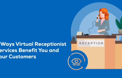 5 Ways Virtual Receptionist Services Benefit You & Your Customers