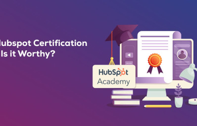 Hubspot Certification – Is it Worthy?