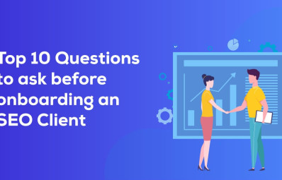 Top 10 Questions to Ask Before Onboarding an SEO Client