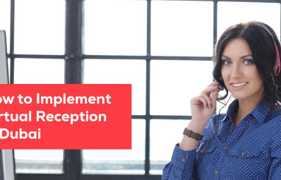 How to Implement Virtual Reception in Dubai?