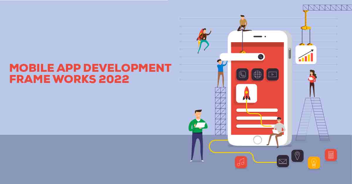 Mobile app development framework 2022