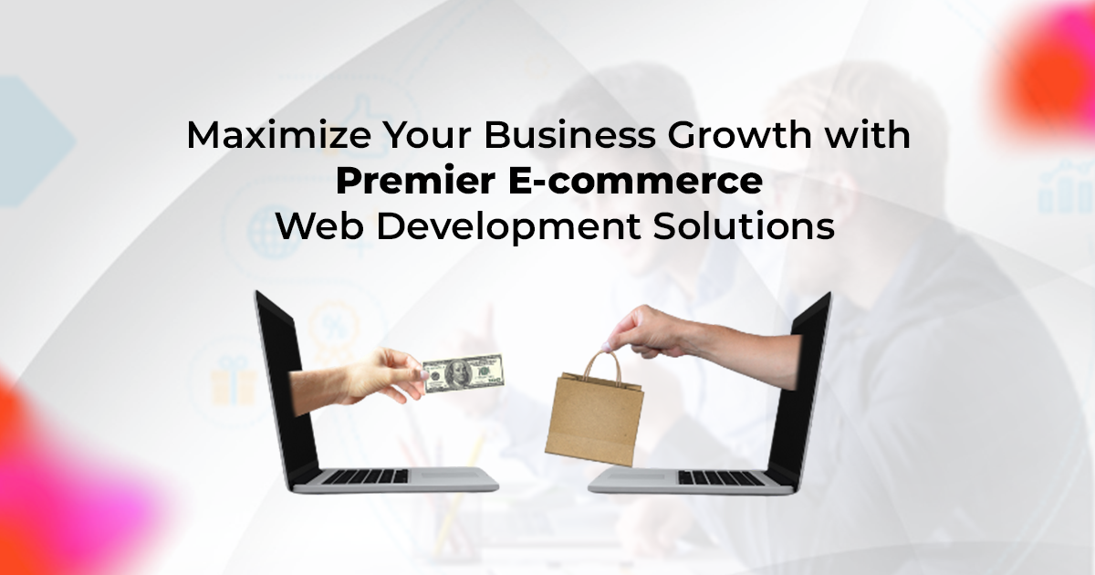 A Leading E-Commerce Web Development Company in Dubai. Maximize Your Business Growth with Dubai's Premier E-commerce Web Development Solutions