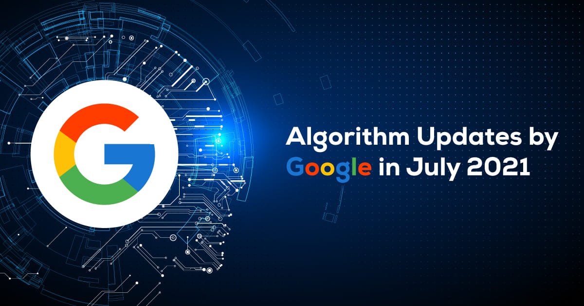 Google Algorithm update July 2021